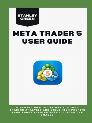 cover image of META TRADER 5 USER GUIDE